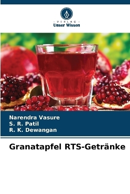 Granatapfel RTS-Getr&auml;nke - Narendra Vasure, S R Patil, R K Dewangan