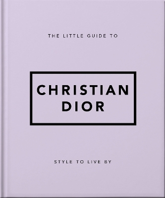 The Little Guide to Christian Dior -  Oh