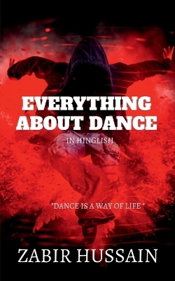 Everything about Dance - Zabir Hussain