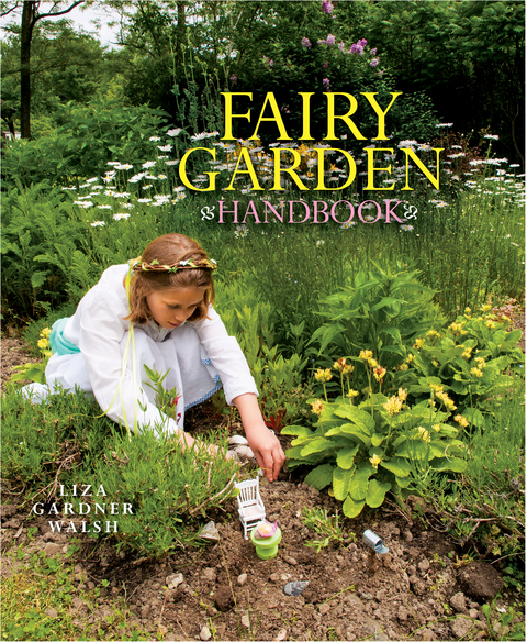 Fairy Garden Handbook -  Liza Gardner Walsh