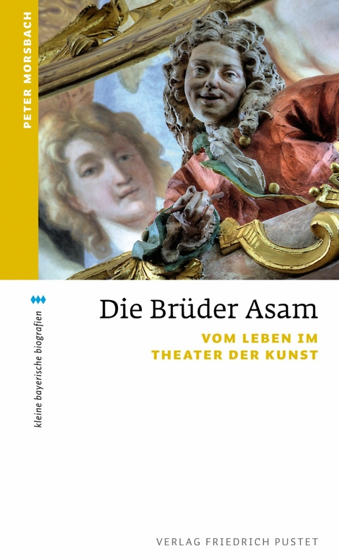 Die Br&uuml;der Asam - Peter Morsbach
