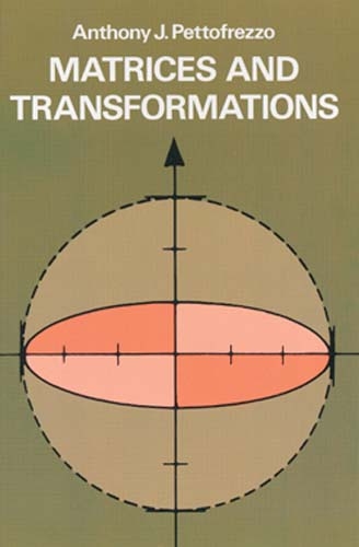 Matrices and Transformations -  Anthony J. Pettofrezzo