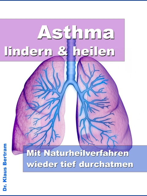 Asthma lindern & heilen - Dr. Claudia Berger
