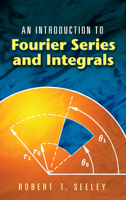 An Introduction to Fourier Series and Integrals - Robert T. Seeley