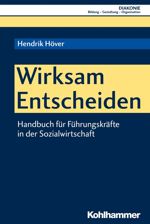 Wirksam Entscheiden - Hendrik H&ouml;ver