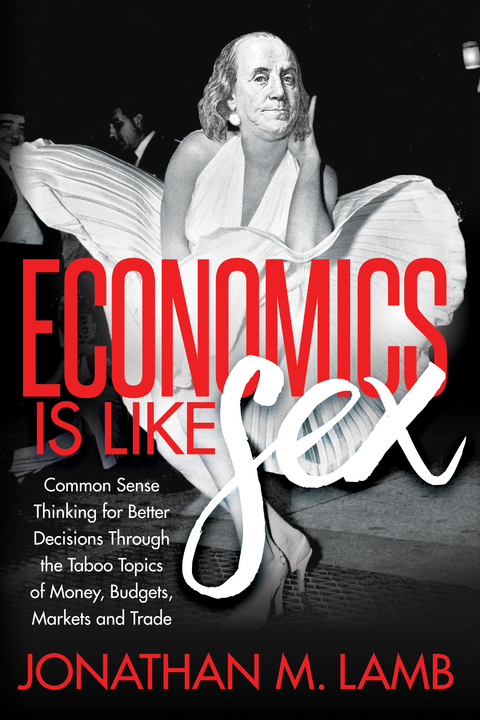Economics is Like Sex -  Jonathan M. Lamb
