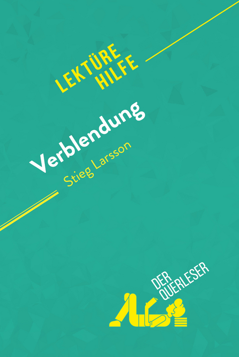 Verblendung von Stieg Larsson (Lektürehilfe) - Daphné de Thier,  derQuerleser