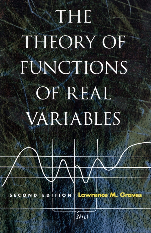 The Theory of Functions of Real Variables - Lawrence  M Graves