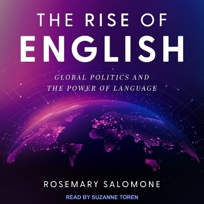 The Rise of English - Rosemary C Salomone
