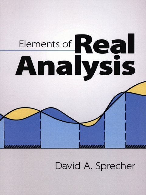 Elements of Real Analysis - David A. Sprecher