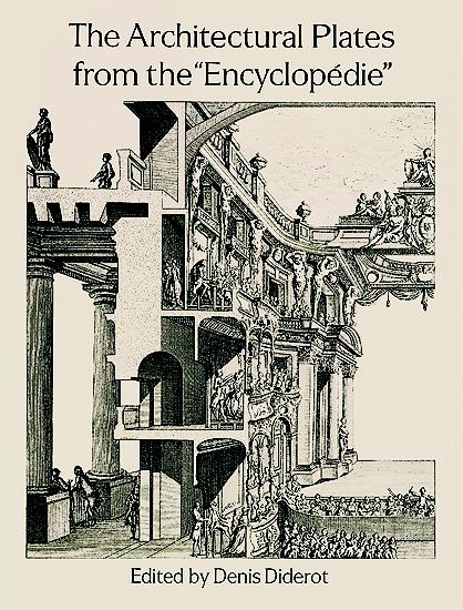 Architectural Plates from the &quote;Encyclopedie&quote; -  Denis Diderot