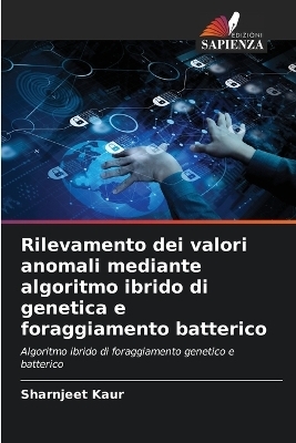 Rilevamento dei valori anomali mediante algoritmo ibrido di genetica e foraggiamento batterico