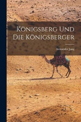 Königsberg und die Königsberger