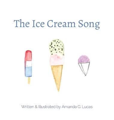 The Ice Cream Song - Amanda G Lucas