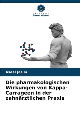 Die pharmakologischen Wirkungen von Kappa-Carrageen in der zahnärztlichen Praxis