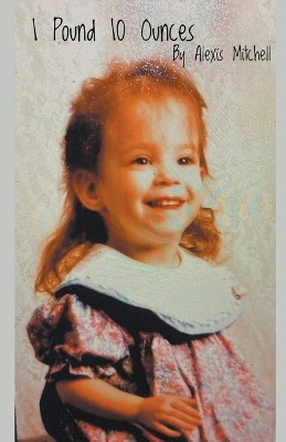 1 Pound 10 Ounces - Alexis Mitchell