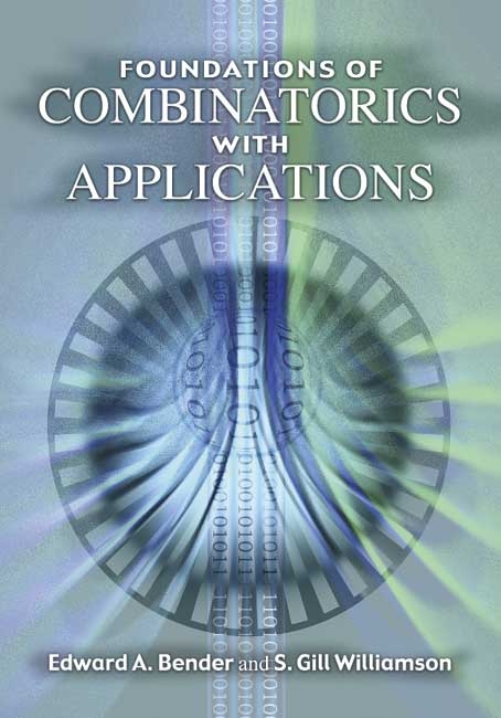Foundations of Combinatorics with Applications -  Edward A. Bender,  S. Gill Williamson