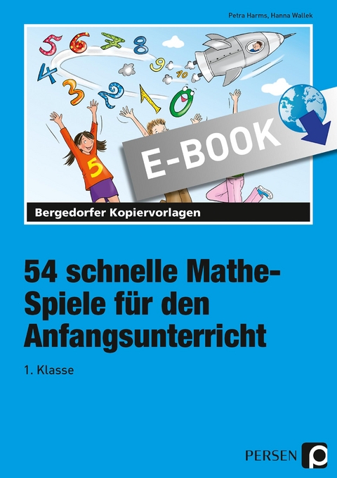 54 schnelle Mathe-Spiele f&uuml;r den Anfangsunterricht - Petra Harms, Hanna Wallek