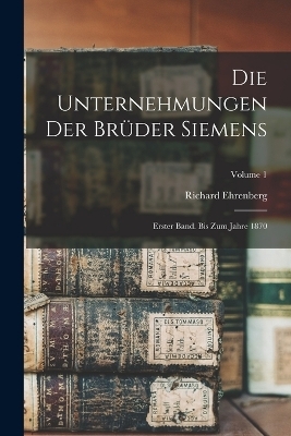 Die Unternehmungen Der Brüder Siemens