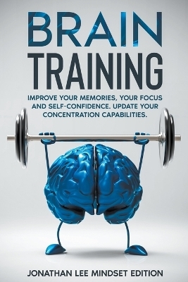 Brain Training - Jonathan Lee Mindset Editions