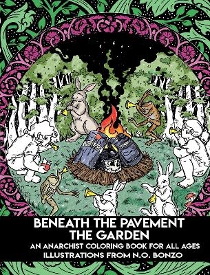 Beneath the Pavement the Garden - N. O. Bonzo