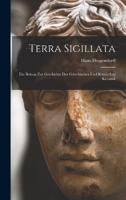 Terra Sigillata - Hans Dragendorff
