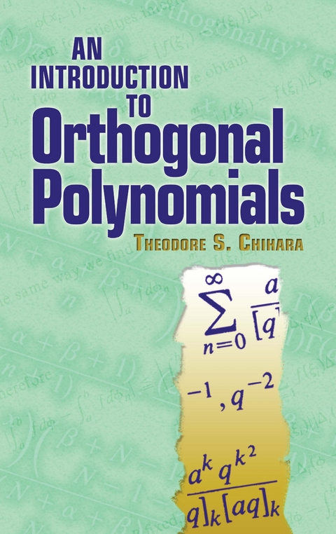Introduction to Orthogonal Polynomials -  Theodore S Chihara