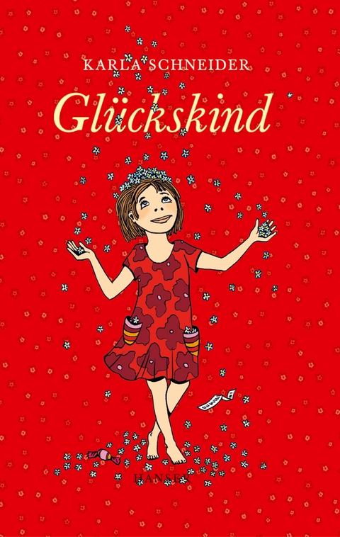 Gl&uuml;ckskind - Karla Schneider