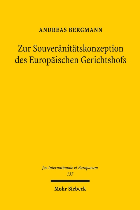 Zur Souver&auml;nit&auml;tskonzeption des Europ&auml;ischen Gerichtshofs -  Andreas Bergmann
