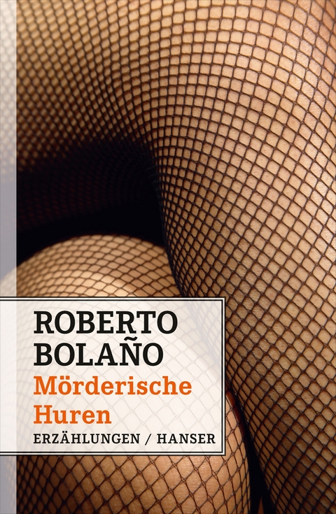 M&ouml;rderische Huren - Roberto Bola&ntilde;o