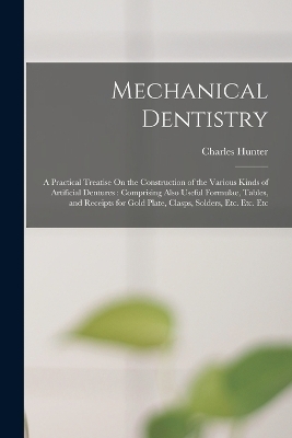 Mechanical Dentistry - Charles Hunter