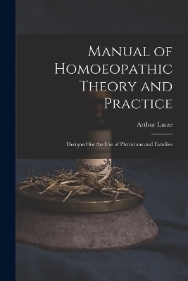 Manual of Homoeopathic Theory and Practice