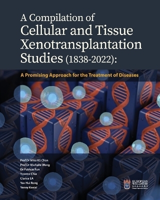 A Compilation of Cellular and Tissue Xenotransplantation Studies (1838-2022) - Dr Chan, Dr Wong, Dr Patricia Pan