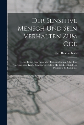 Der Sensitive Mensch Und Sein Verhalten Zum Ode - Karl Reichenbach