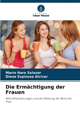Die Erm&auml;chtigung der Frauen - Mario Haro Salazar, Diana Espinoza Alc&iacute;var