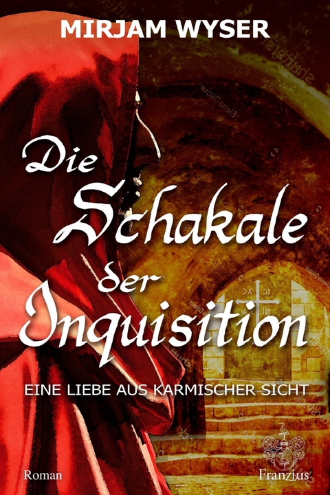 Die Schakale der Inquisition -  Mirjam Wyser