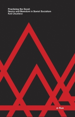 Practicing the Good - Keti Chukhrov