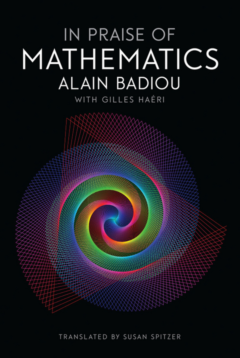 In Praise of Mathematics - Alain Badiou