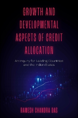Growth and Developmental Aspects of Credit Allocation - Ramesh Chandra Das