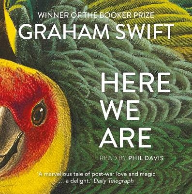 Here We Are - Graham Swift