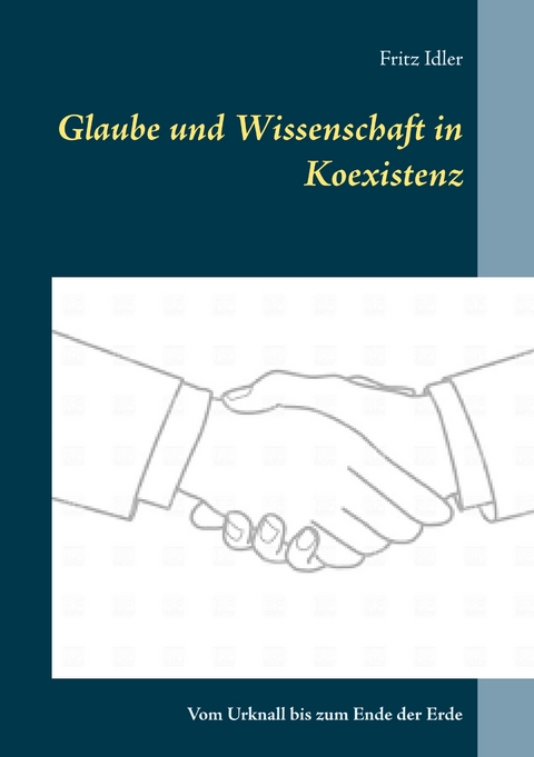 Glaube und Wissenschaft in Koexistenz - Fritz Idler