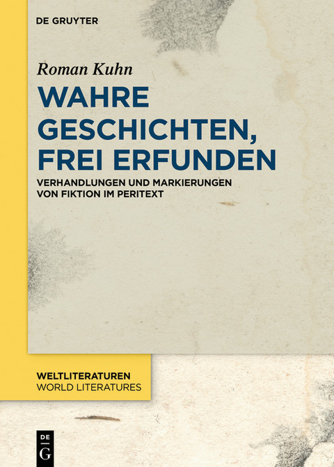 Wahre Geschichten, frei erfunden -  Roman Kuhn