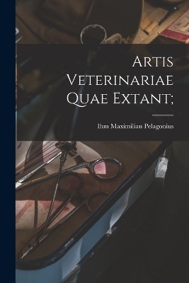Artis Veterinariae Quae Extant;