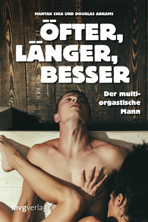 &Ouml;fter, l&auml;nger, besser - Mantak Chia, Douglas Abrams
