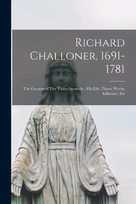 Richard Challoner, 1691-1781 -  Anonymous