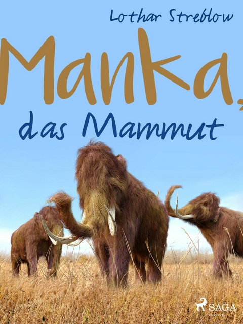 Manka, das Mammut - Lothar Streblow