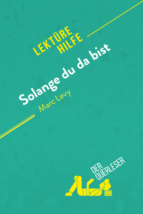 Solange du da bist von Marc Levy (Lektürehilfe) - Elena Pinaud, Célia Ramain