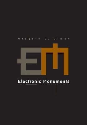 Electronic Monuments - Gregory Ulmer