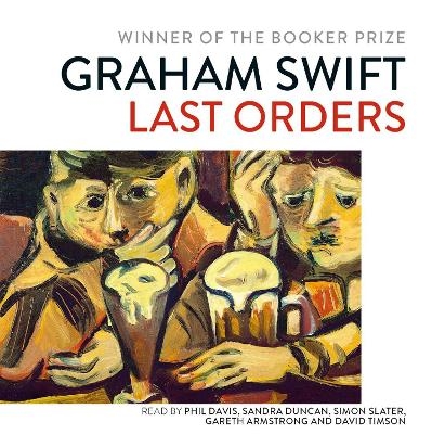 Last Orders - Graham Swift