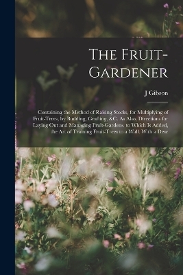 The Fruit-Gardener - J Gibson